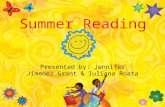 Summer Reading Presented by: Jennifer Jimenez Grant & Iuliana Roata.
