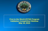 First in the World (FITW) Program Validation Competition Webinar May 15, 2015.