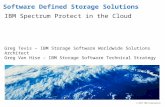 © 2015 IBM Corporation IBM Software Defined Storage Solutions IBM Spectrum Protect in the Cloud Greg Tevis – IBM Storage Software Worldwide Solutions Architect.