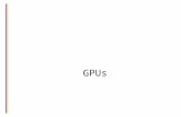 GPUs. An enlarging peak performance advantage: –Calculation: 1 TFLOPS vs. 100 GFLOPS –Memory Bandwidth: 100-150 GB/s vs. 32-64 GB/s –GPU in every PC and.
