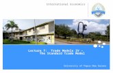 University of Papua New Guinea International Economics Lecture 7: Trade Models IV – The Standard Trade Model.