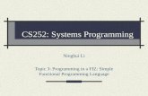 CS252: Systems Programming Ninghui Li Topic 3: Programming in a FIZ: Simple Functional Programming Language.