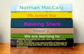 Norman MacCaig The Scottish Text Basking Shark Poem 2 We are learning to: Identify and explain the main ideas and supporting details of a text Apply knowledge