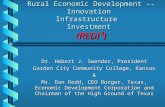 Rural Economic Development -- Innovation Infrastructure Investment (REDI³) Dr. Hebert J. Swender, President Garden City Community College, Kansas & Mr.