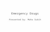 Emergency Drugs Presented by: Maha Subih. Adenosine (Adenocard) Mechanism of action –Slows conduction through the AV node –Can interrupt reentrant pathways.