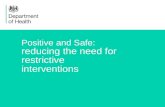 1 Positive and Safe: reducing the need for restrictive interventions.
