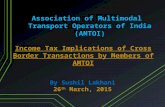 Association of Multimodal Transport Operators of India (AMTOI) Income Tax Implications of Cross Border Transactions by Members of AMTOI By Sushil Lakhani.
