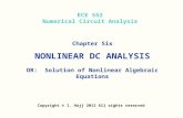 ECE 552 Numerical Circuit Analysis Chapter Six NONLINEAR DC ANALYSIS OR: Solution of Nonlinear Algebraic Equations Copyright © I. Hajj 2012 All rights.