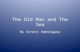 The Old Man and The Sea By Ernest Hemingway. According to Hemingway These are needed to live a satisfied life 1.One must learn 2.Be a friend 3.Have a.