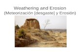Weathering and Erosion (Meteorización [desgaste] y Erosión)