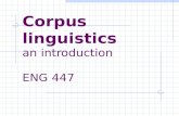 Corpus linguistics an introduction ENG 447. Key points Basic notions historical development: two competing approacheshistorical development: two competing.