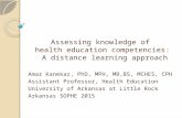 Assessing knowledge of health education competencies: A distance learning approach Amar Kanekar, PhD, MPH, MB,BS, MCHES, CPH Assistant Professor, Health.