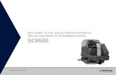 WELCOME TO THE SALES PRESENTATION OF THE NILFISK RIDE-ON SCRUBBER DRYER SC6500 SC6500 Sales Presentation 1.