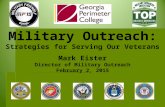Military Outreach: Strategies for Serving Our Veterans Mark Eister Director of Military Outreach February 2, 2015.