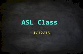 ASL Class 1/12/15. Unit 5.4 Talking About Chores Chores SHELF++ ICL”dust/erase”Fs-BILLS PAY++ FLOOR ICL”vacuum”PLANT, WATER ICL”pour” FLOOR SWEEPMAKE.