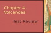 Chapter 4- Volcanoes Test Review. What kind of volcano is made of layers of cinders? Cinder-cone volcano.
