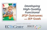 Presented in collaboration with Developing High-Quality, Functional IFSP Outcomes and IEP Goals.