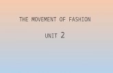 THE MOVEMENT OF FASHION UNIT 2. Fashion Cycle: The rise, widespread popularity and then decline in acceptance of a style Fashion cycles are like waves: