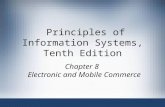Principles of Information Systems, Tenth Edition Chapter 8 Electronic and Mobile Commerce 1.
