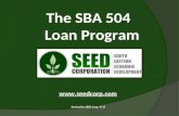 The SBA 504 Loan Program Revised by SEED Corp. 4/15 .