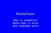 Permafrost what is permafrost where does it occur what problems exist.