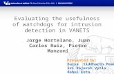 Evaluating the usefulness of watchdogs for intrusion detection in VANETS Jorge Hortelano, Juan Carlos Ruiz, Pietro Manzoni Presented by: Surya Siddharth.