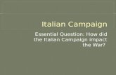 Essential Question: How did the Italian Campaign impact the War?