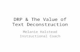 DRP & The Value of Text Deconstruction Melanie Halstead Instructional Coach.