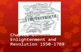 Chapter 6: Enlightenment and Revolution 1550-1789.
