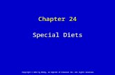 Chapter 24 Special Diets Copyright © 2012 by Mosby, an imprint of Elsevier Inc. All rights reserved.