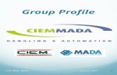 Group Profile January 2015CIEM MADA GROUP1. Corporate Info 1984 Vizzaccaro family founded CIEM 2002 MADA was founded by a Mbo of FATA Aut Group 2004 CIEM.