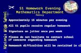 Approximately 15 minutes per evening All S1 pupils receive regular homework Signature on jotter once per week Please do not hesitate to contact school.
