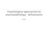 Psychological approaches to psychopathology - Behavioural Link.