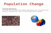 Learning Objective: To know how overtime the global population has increased and shown an exponential rate of world population growth.