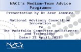 NACI’s Medium-Term Policy Programme Presentation by Prof Cheryl de La Rey Chairperson National Advisory Council on Innovation Date: 10 February 2015 1.