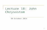 1 Lecture 18: John Chrysostom 30 October 2014. 2 Introduction On Priesthood Rhetoric Household Church Chrysostom on wealth and poverty.