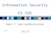 CS526Topic 7: User Authentication1 Information Security CS 526 Topic 7: User Authentication.