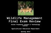 Wildlife Management Final Exam Review Strom Thurmond Career & Technology Center Agricultural Education Department Spring 2015.