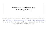 Introduction to MobyMax To login to your MobyMax account go to:  then enter your school email and the password “wfe1234”.