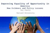 Raj Chetty Harvard University Improving Equality of Opportunity in America New Evidence and Policy Lessons Photo Credit: Florida Atlantic University.
