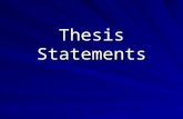 Thesis Statements. SPI 701.3.3 Identify the thesis of a writing passage Objectives: –Students will be able to choose a good thesis statement for a given.