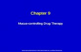 Mosby items and derived items © 2008, 2002 by Mosby, Inc., an affiliate of Elsevier Inc. Chapter 9 Mucus-controlling Drug Therapy.