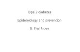 Type 2 diabetes Epidemiology and prevention R. Erol Sezer.