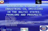 GEOLOGICAL STORAGE OF INDUSTRIAL CO 2 EMISSIONS IN THE BALTIC STATES: PROBLEMS AND PROSPECTS Alla Shogenova 1, Saulius Sliaupa 2,3, Kazbulat Shogenov 1.