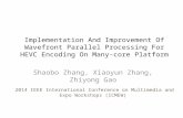 Implementation And Improvement Of Wavefront Parallel Processing For HEVC Encoding On Many-core Platform Shaobo Zhang, Xiaoyun Zhang, Zhiyong Gao 2014 IEEE.