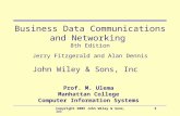 Copyright 2005 John Wiley & Sons, Inc5 - 1 Business Data Communications and Networking 8th Edition Jerry Fitzgerald and Alan Dennis John Wiley & Sons,
