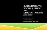 SUSTAINABILITY, SOCIAL JUSTICE, AND STUDENT AFFAIRS Andrew M. Wells, M. Ed. University of Georgia Dillon E. Kimmel, M. Ed. University of Delaware ACPA.