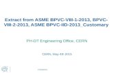Extract from ASME BPVC-VIII-1- 2013, BPVC-VIII-2-2013, ASME BPVC-IID-2013_Customary PH-DT Engineering Office, CERN 27/04/2015 Page 1 CERN, May 4th 2015.