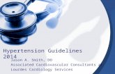 Hypertension Guidelines 2014 Jason A. Smith, DO Associated Cardiovascular Consultants at Lourdes Cardiology Services.