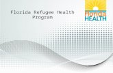 Florida Refugee Health Program. Mission To provide culturally sensitive health services for refugees to enhance personal health status and to protect.